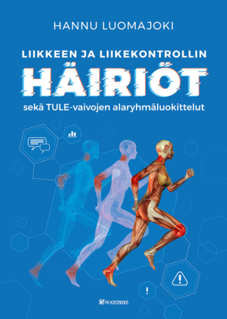 LIIKKEEN JA LIIKEKONTROLLIN HÄIRIÖT sekä TULE-vaivojen alaryhmäluokittelut